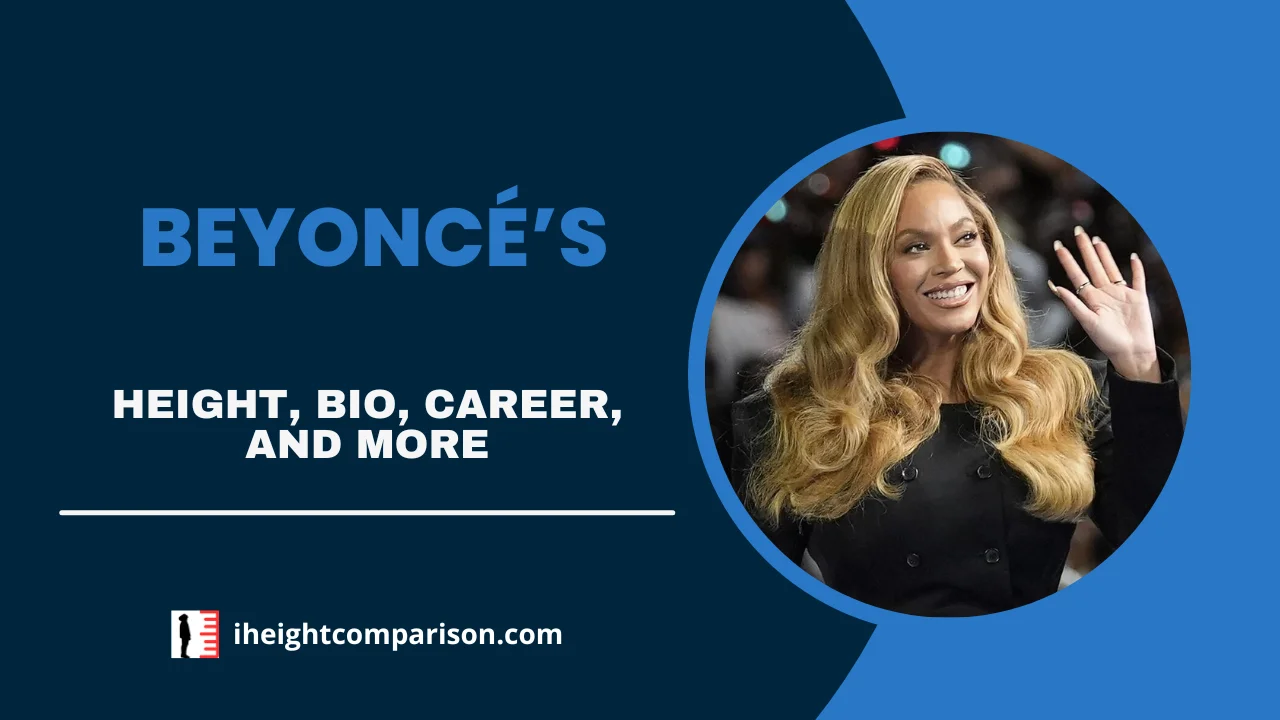 Beyoncé’s Height, Bio, Music Career, Net Worth, Relationships, & More