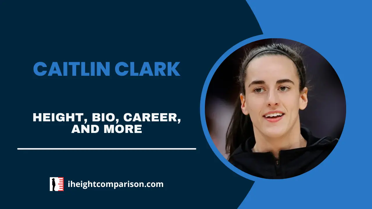 Caitlin Clark Height, Bio, Basketball Career, Net Worth, & More