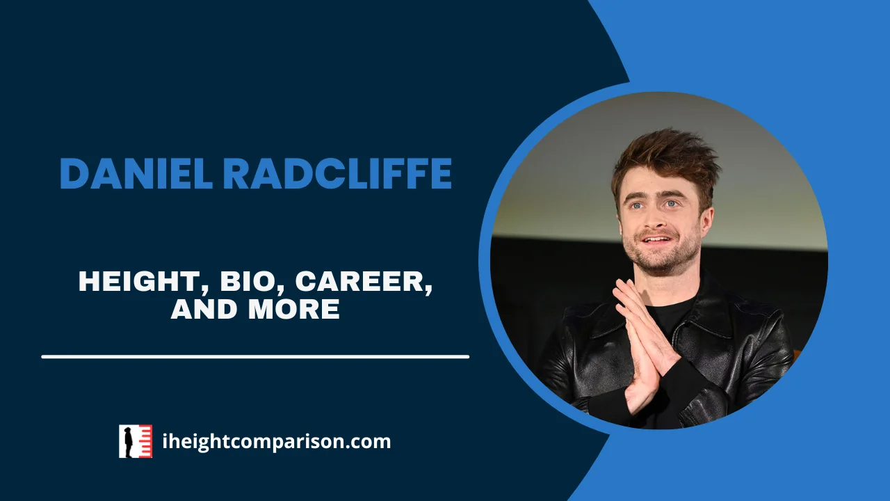 Daniel Radcliffe Height, Bio, Acting Journey, Net Worth, Personal Life, & More