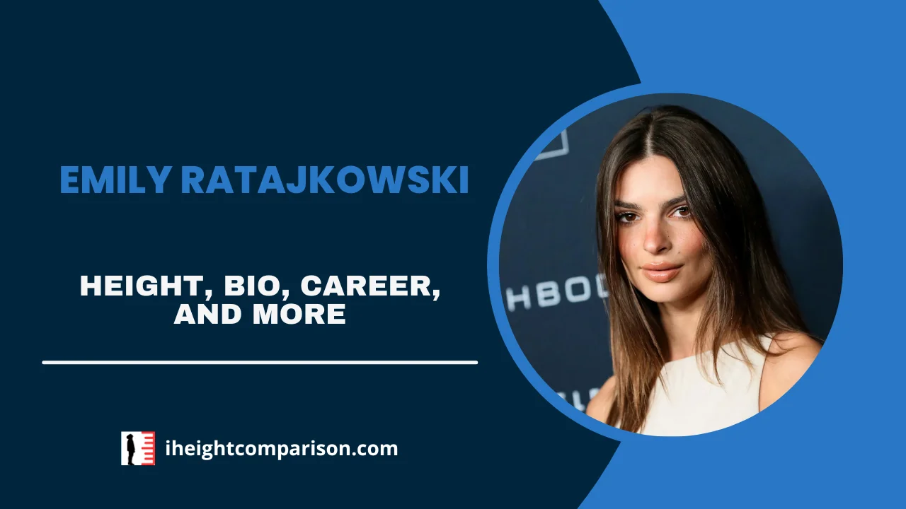 Emily Ratajkowski Height, Bio, Career, Net Worth, Relationship, & More