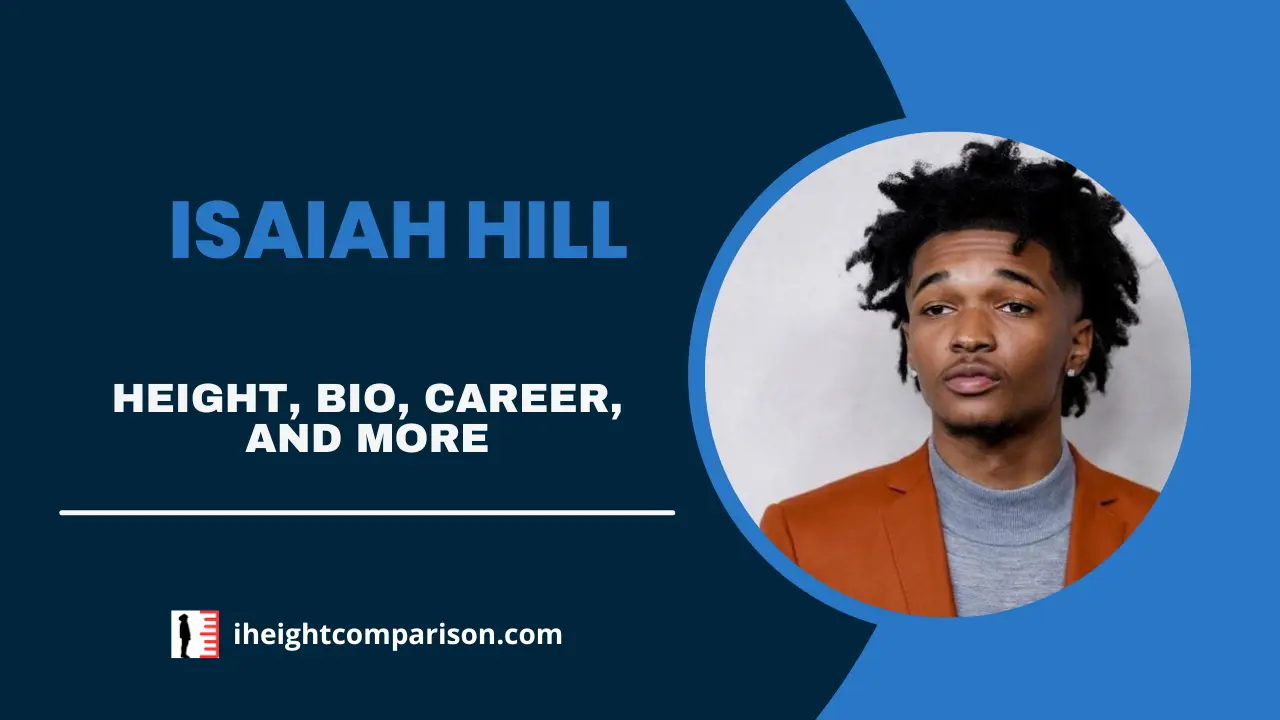 Isaiah Hill Height, Bio, Acting & Modeling Career, & More