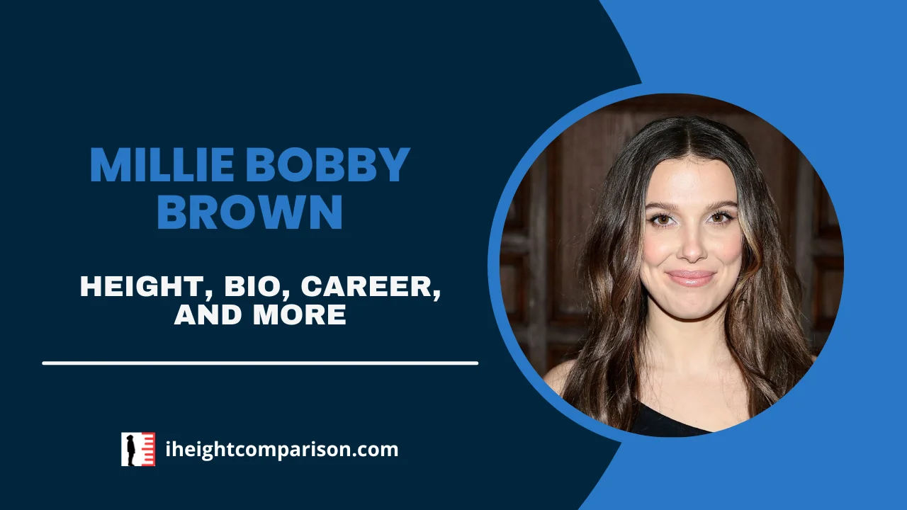 Millie Bobby Brown Height, Bio, Acting & Business Ventures, & More