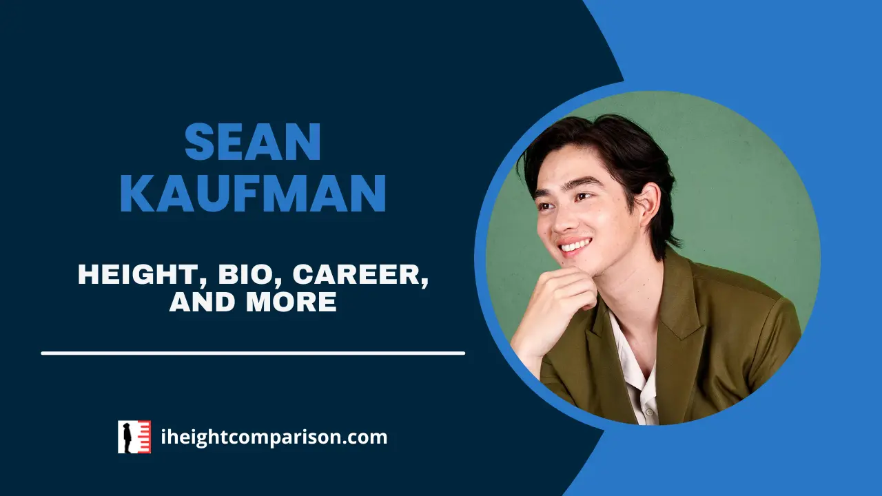 Sean Kaufman Height, Bio, Acting Career, Net Worth, Relationships, & More