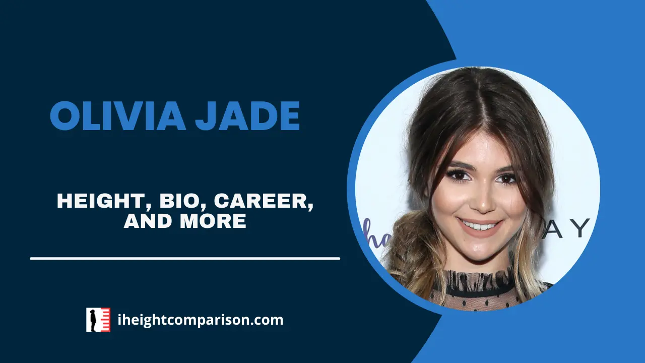 Olivia Jade’s Height, Career, Net Worth, Relationships, & More